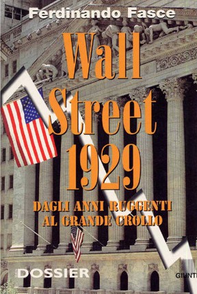 Wall Street 1929. Dagli anni ruggenti al grande crollo