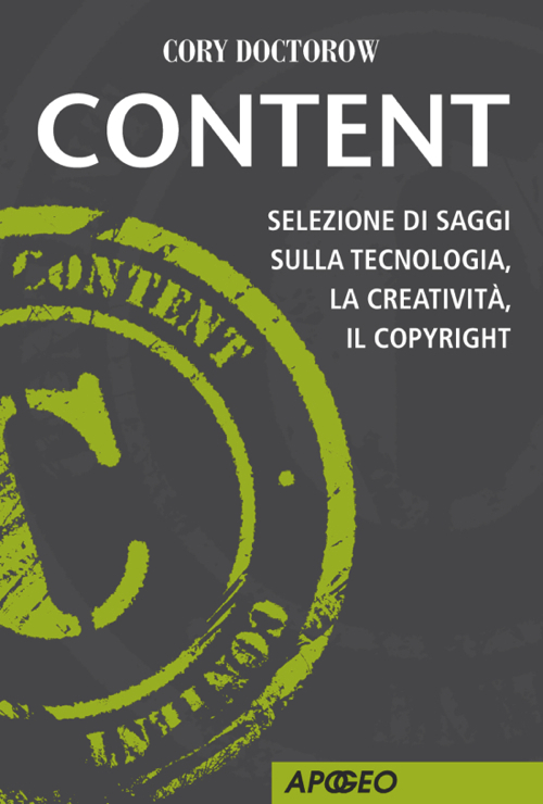 Content: Selezione di saggi sulla tecnologia, la creatività, il copyright