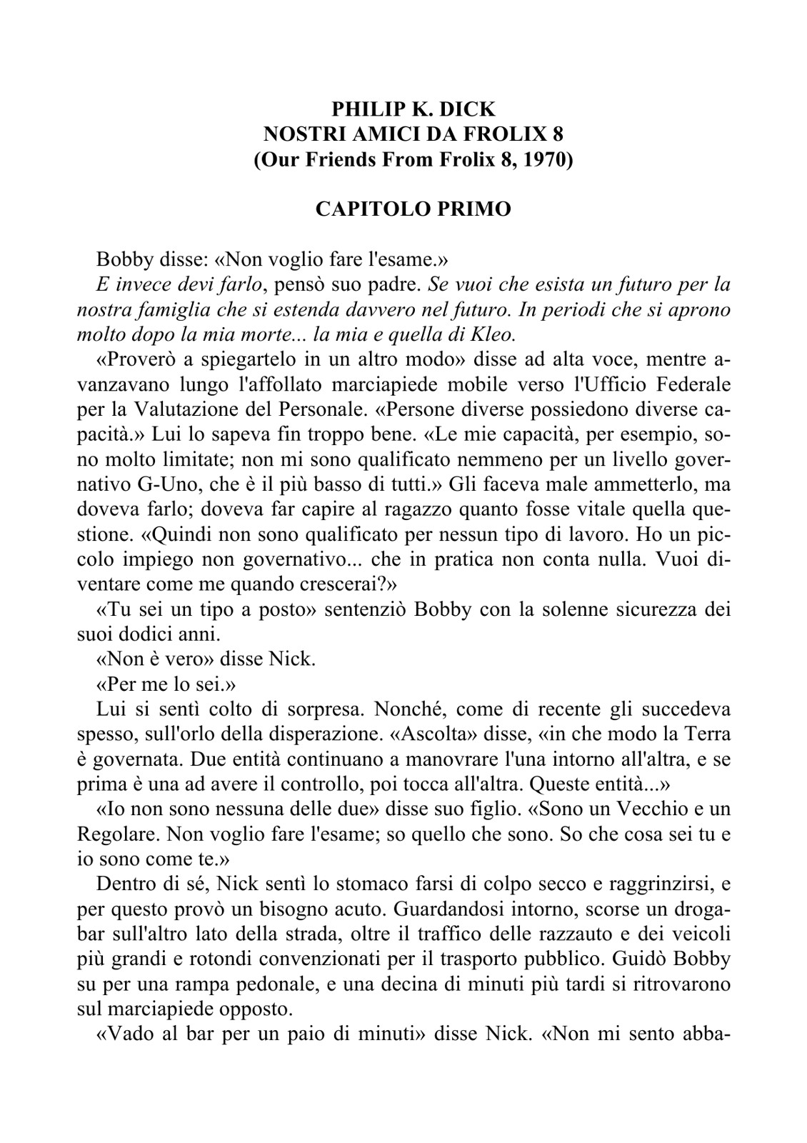 Nostri amici da Frolix 8