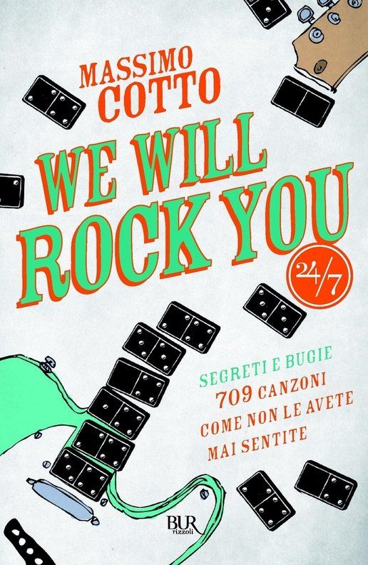We will rock you: Segreti e bugie - 709 canzoni come non le avete mai sentite (Bur 24/7) (Italian Edition)