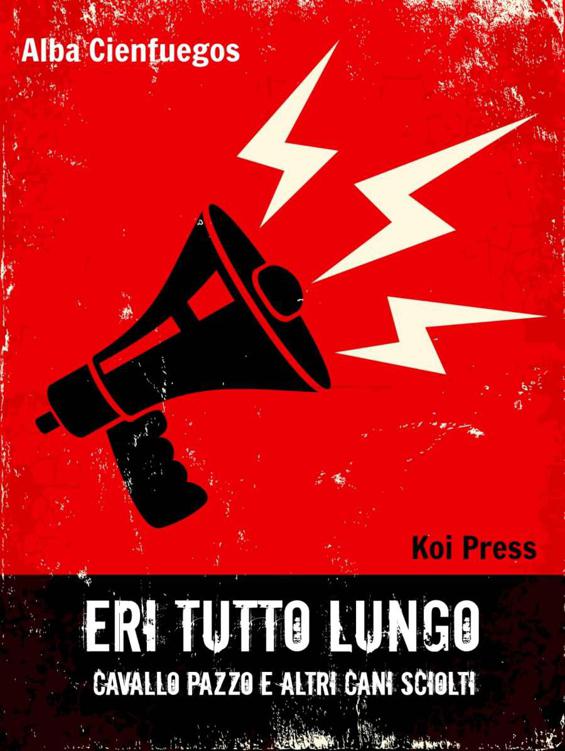 Eri Tutto Lungo: Cavallo Pazzo E Altri Cani Sciolti