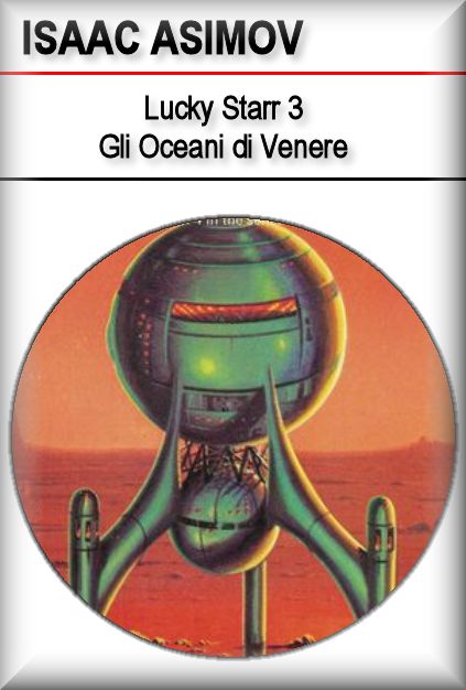 Lucky Starr 3 - Gli Oceani Di Venere