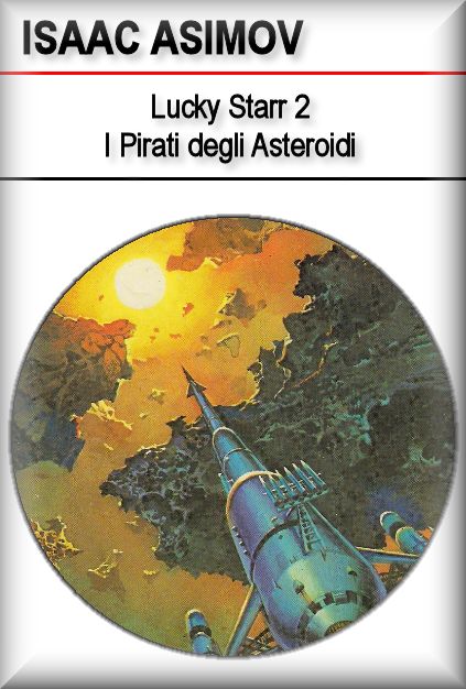 Lucky Starr 2 - I Pirati Degli Asteroidi