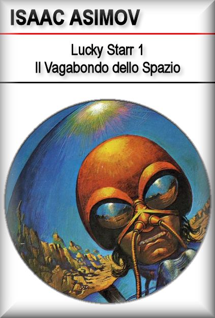 Lucky Starr 1 - Il Vagabondo Dello Spazio