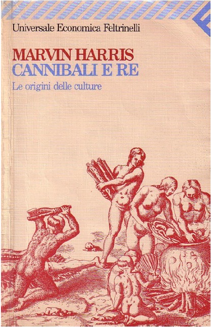 Cannibali e re. Le origini delle culture
