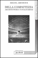 Della compattezza. Architettura e totalitarismi