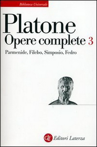 Opere complete Vol. III (Parmenide, Filebo, Simposio, Fedro) Laterza