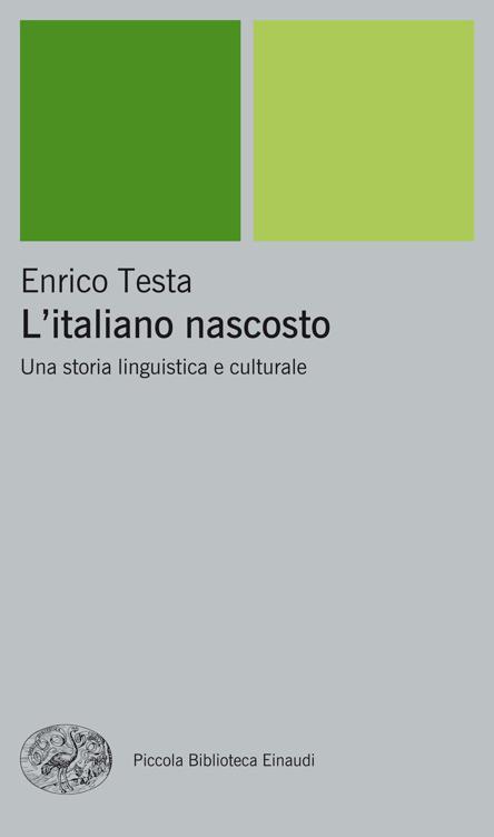 L'italiano nascosto: Una storia linguistica e culturale (Piccola biblioteca Einaudi. Nuova serie) (Italian Edition)