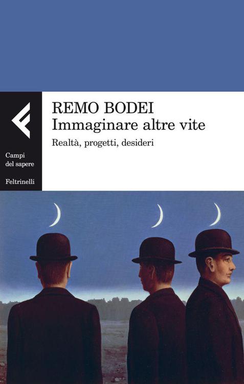 Immaginare altre vite: Realtà, progetti, desideri (Campi del sapere) (Italian Edition)