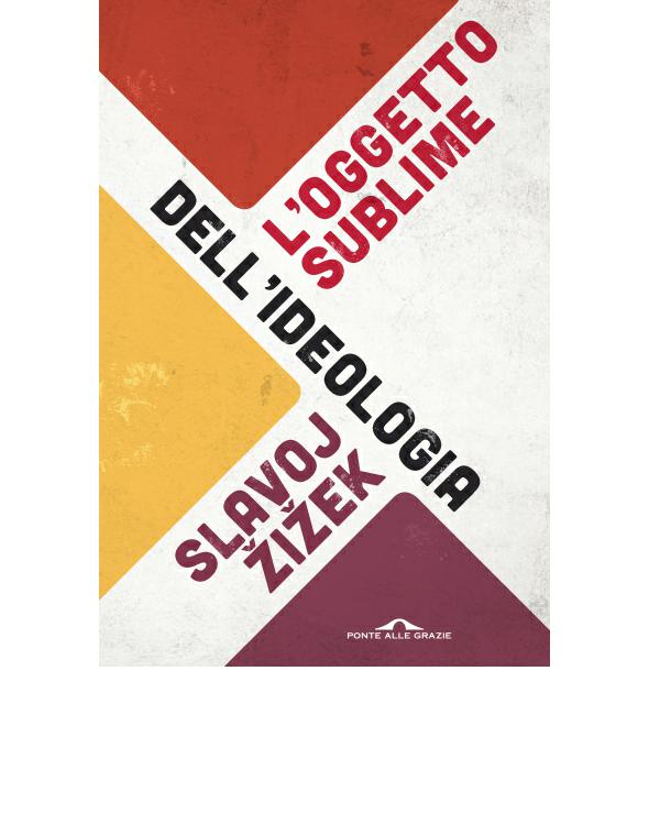 L'oggetto sublime dell'ideologia