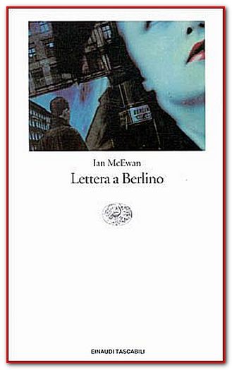 Ian McEwan - Lettera a Berlino