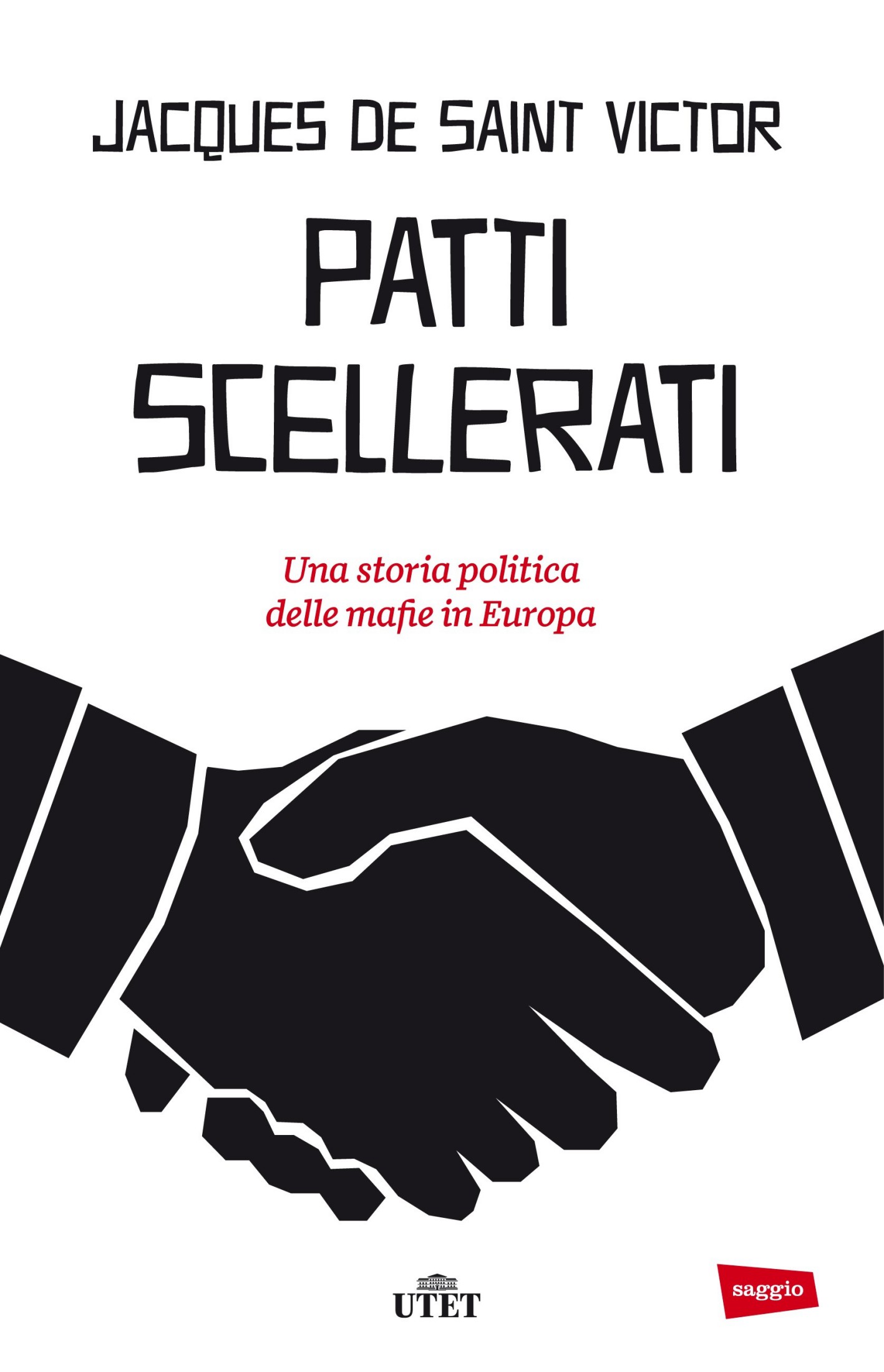 Patti scellerati - Una storia politica delle mafie in Europa