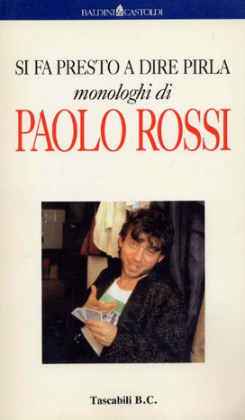 Si fa presto a dire pirla