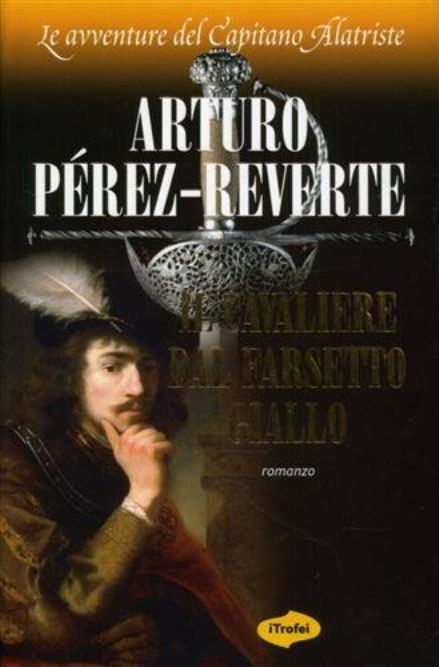 Il cavaliere dal farsetto giallo - Alatriste 5