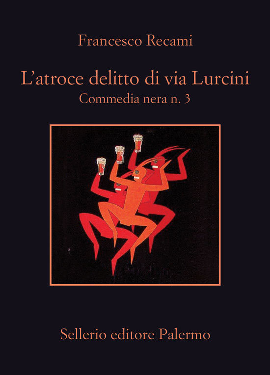 L’atroce delitto di via Lurcini. Commedia nera n. 3