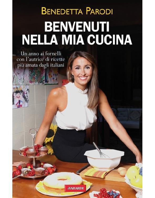 Benedetta Parodi - Benvenuti nella mia cucina
