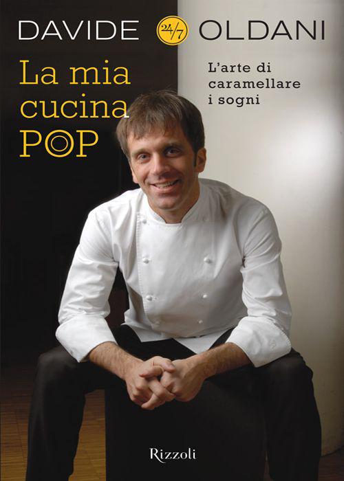 La mia cucina pop: L'arte di caramellare i sogni