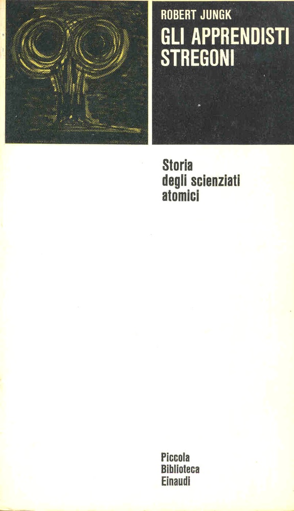 Gli apprendisti stregoni. Storia degli scienziati atomici (1971)