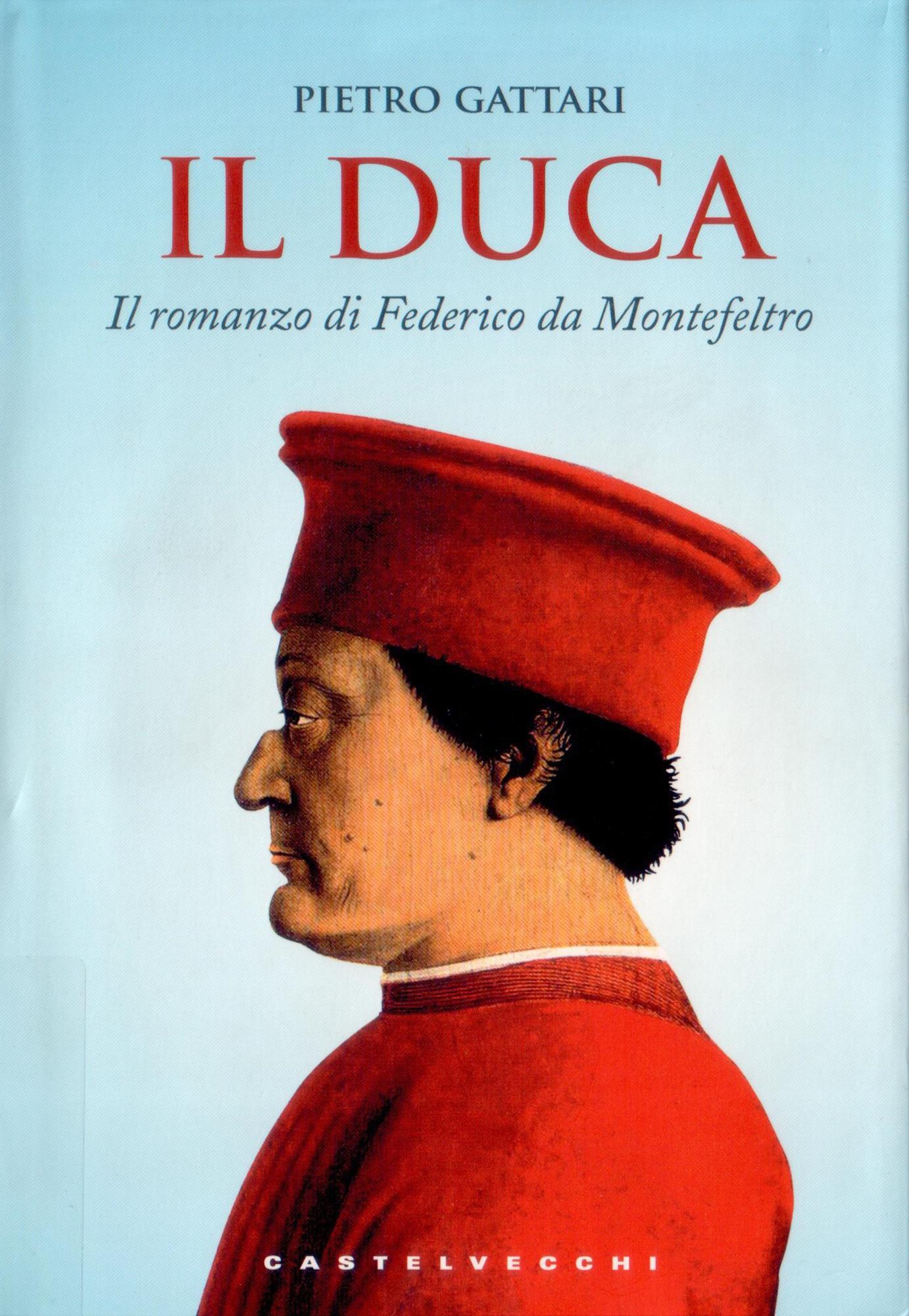 ll Duca - Il romanzo di Federico da Montefeltro
