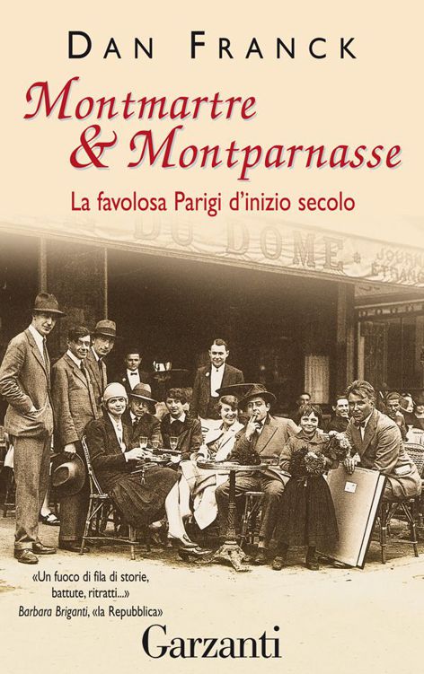 Montmartre & Montparnasse. La favolosa Parigi d'inizio secolo