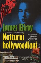 Notturni hollywoodiani. Un romanzo breve e cinque racconti