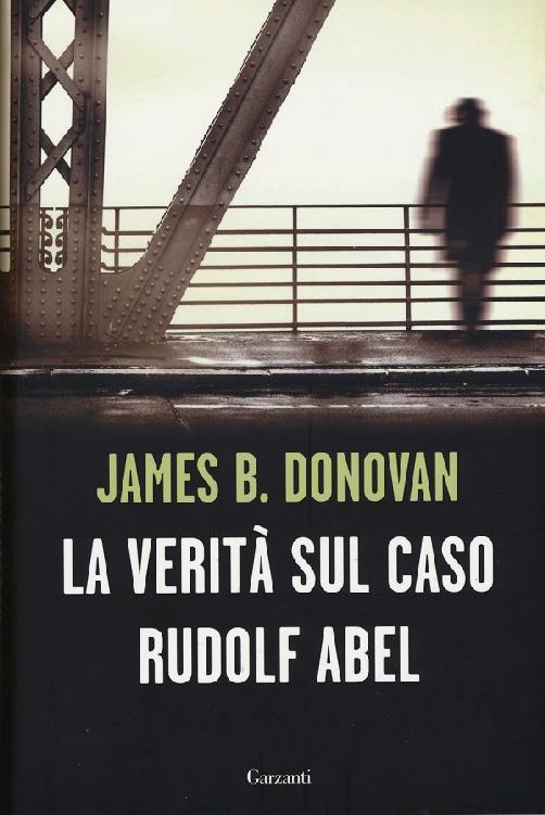 La verità sul caso Rudolf Abel