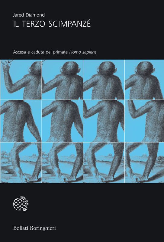 Il terzo scimpanzé: Ascesa e caduta del primate Homo sapiens