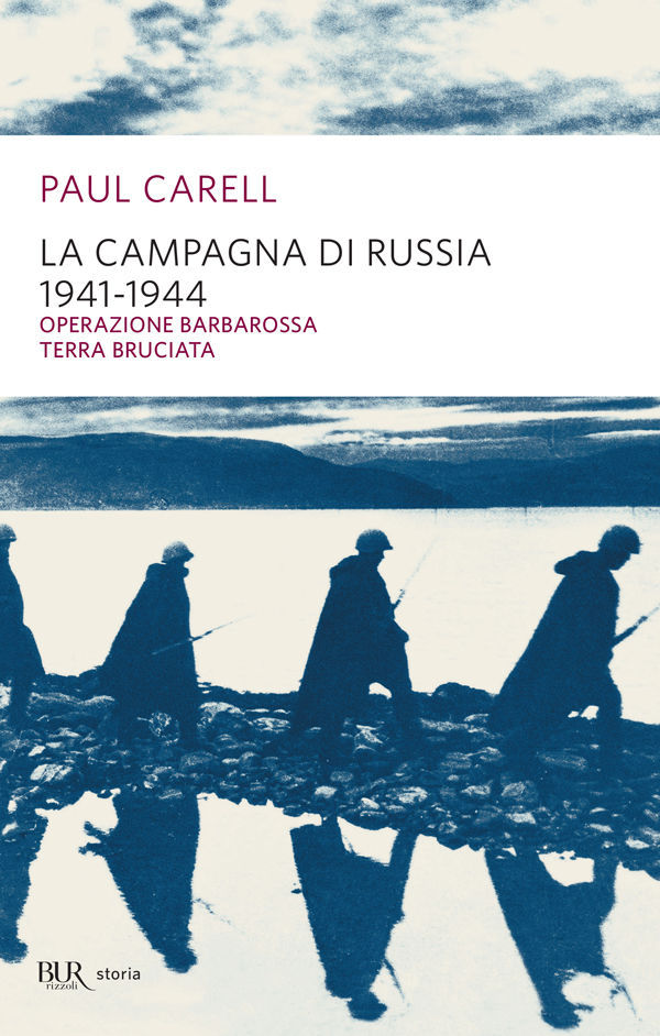 La campagna di Russia 1941-1944: OPERAZIONE BARBAROSSA - TERRA BRUCIATA