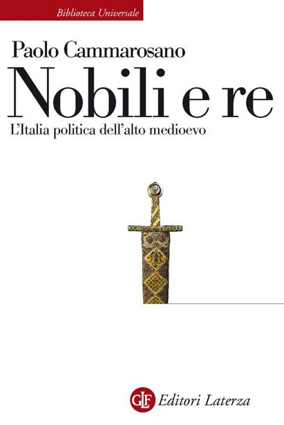 Nobili e re: L'Italia politica dell'alto medioevo