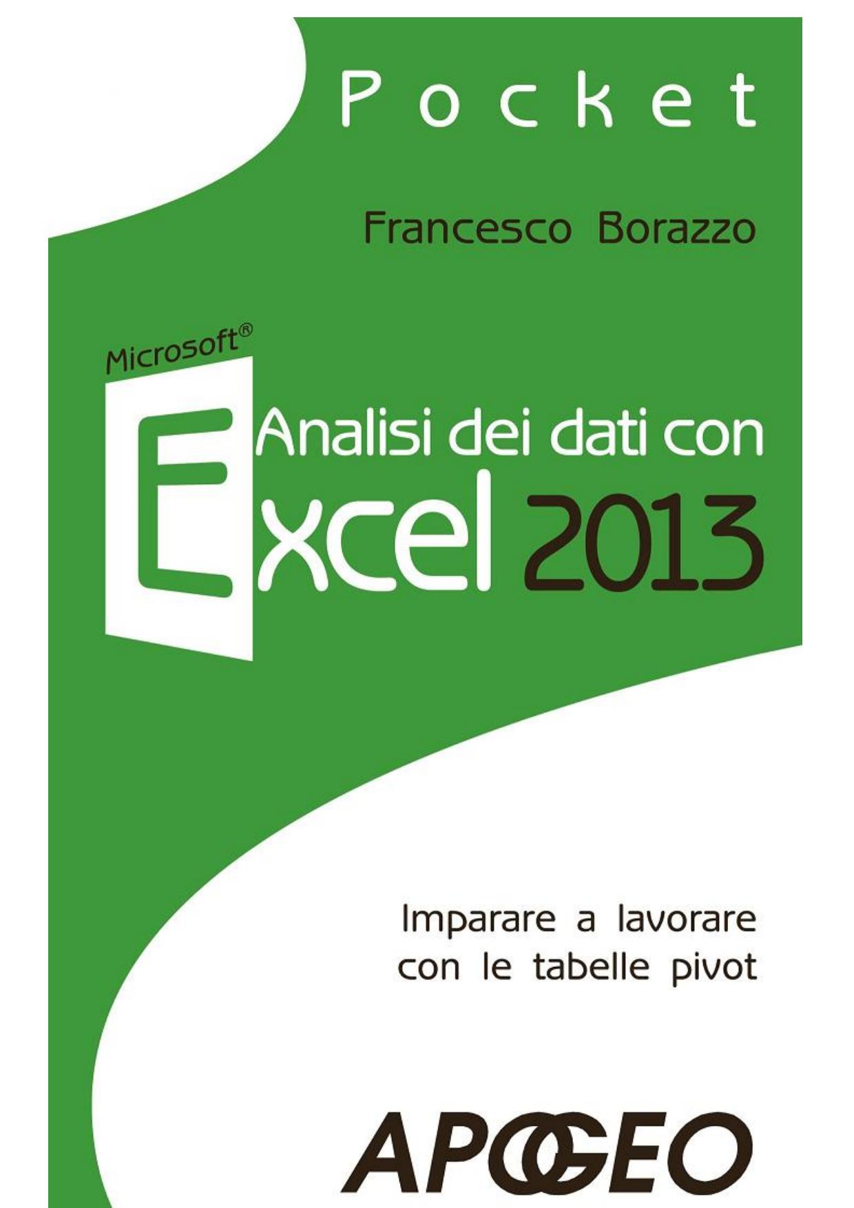 Analisi dei dati con Excel 2013: Imparare a lavorare con le tabelle pivot