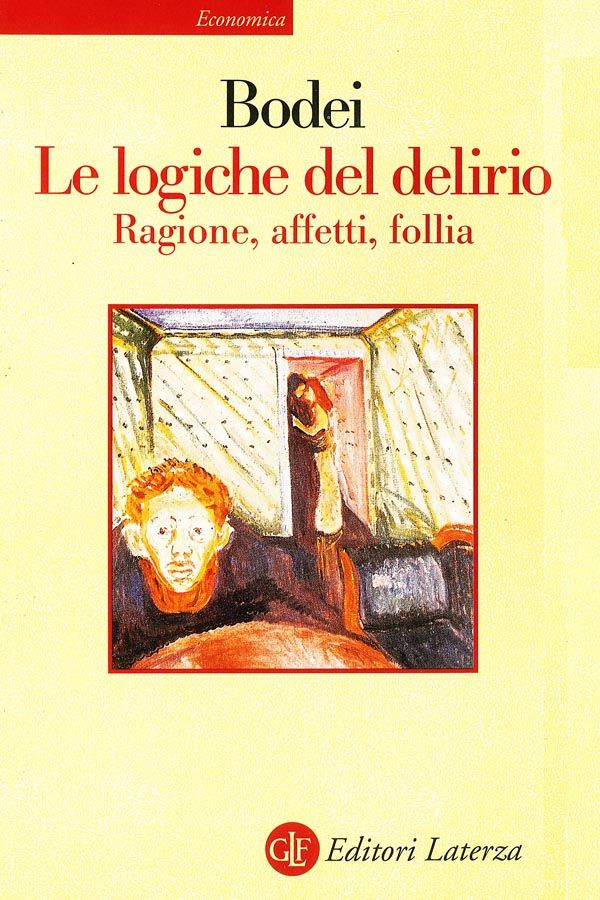 Le logiche del delirio: Ragione, affetti, follia