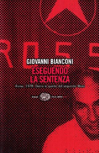 Eseguendo la sentenza: Roma, 1978 : dietro le quinte del sequestro Moro