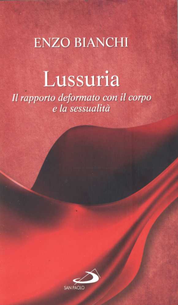 Lussuria. Il rapporto deformato con il corpo e la sessualità