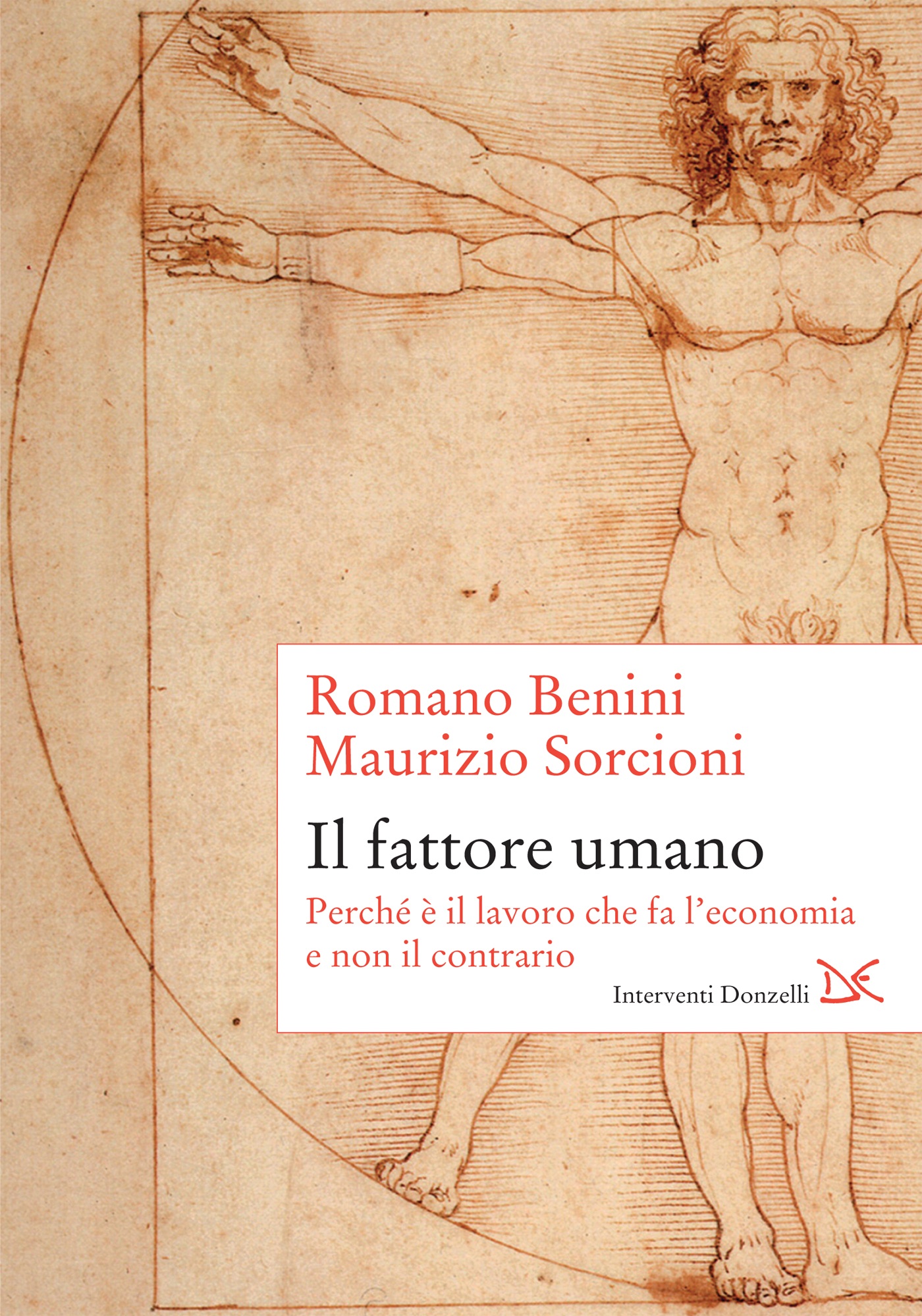 Il fattore umano. Perché è il lavoro che fa l'economia e non il contrario