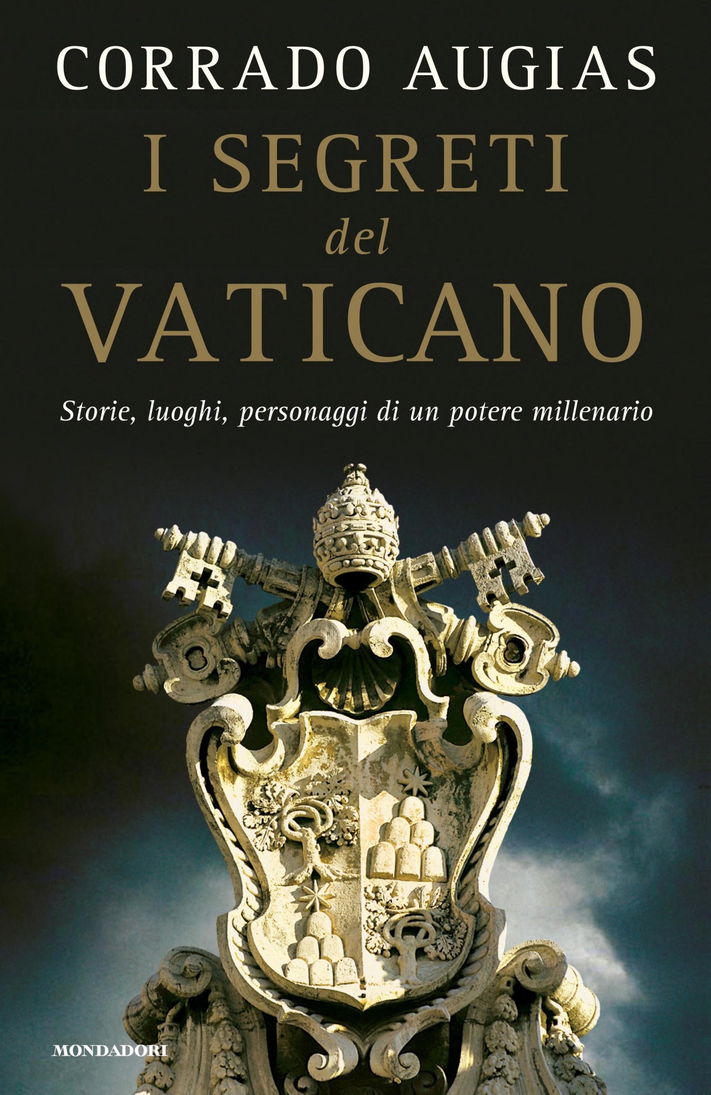 I segreti del Vaticano: storie, luoghi, personaggi di un potere millenario