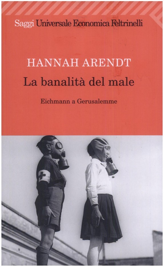 La banalità del male. Eichmann a Gerusalemme
