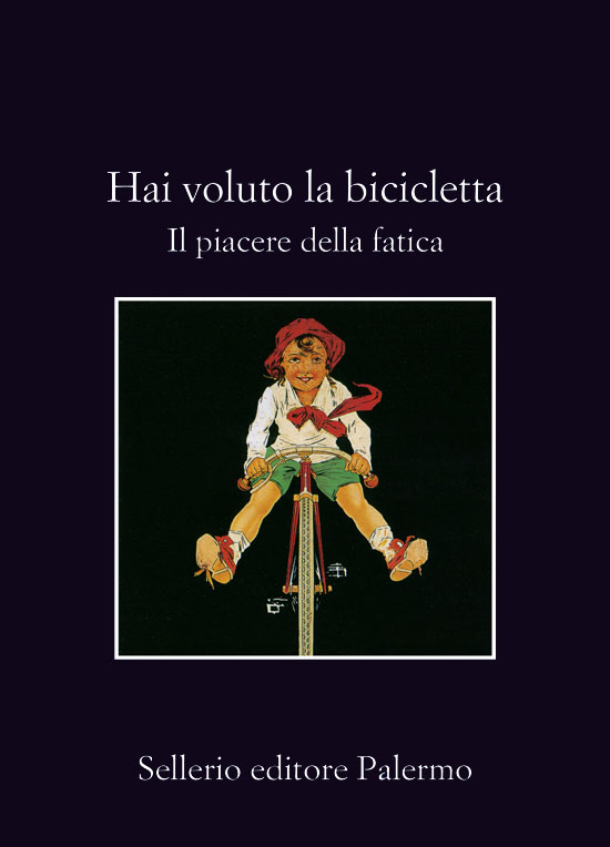 Hai voluto la bicicletta