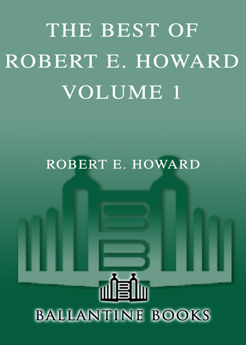 The Best of Robert E. Howard Volume 1