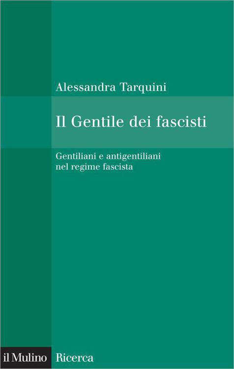 Il Gentile dei fascisti: Gentiliani e antigentiliani nel regime fascista (Il Mulino/Ricerca) (Italian Edition)
