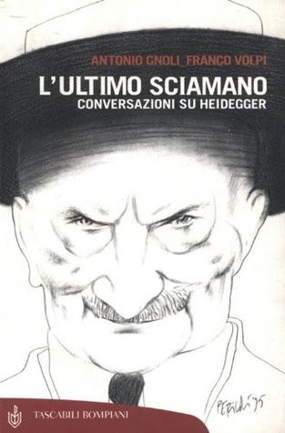 L'ultimo sciamano. Conversazioni su Heidegger: Conversazione su Heidegger