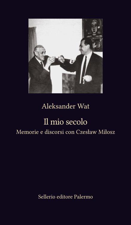 Il mio secolo: Memorie e discorsi con Czesław Miłosz (La nuova diagonale) (Italian Edition)