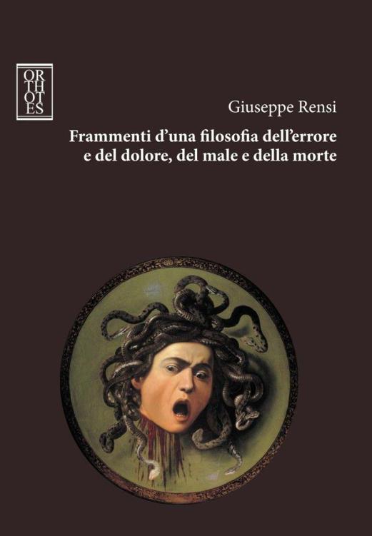 Frammenti d’una filosofia dell’errore e del dolore, del male e della morte (Italiana) (Italian Edition)