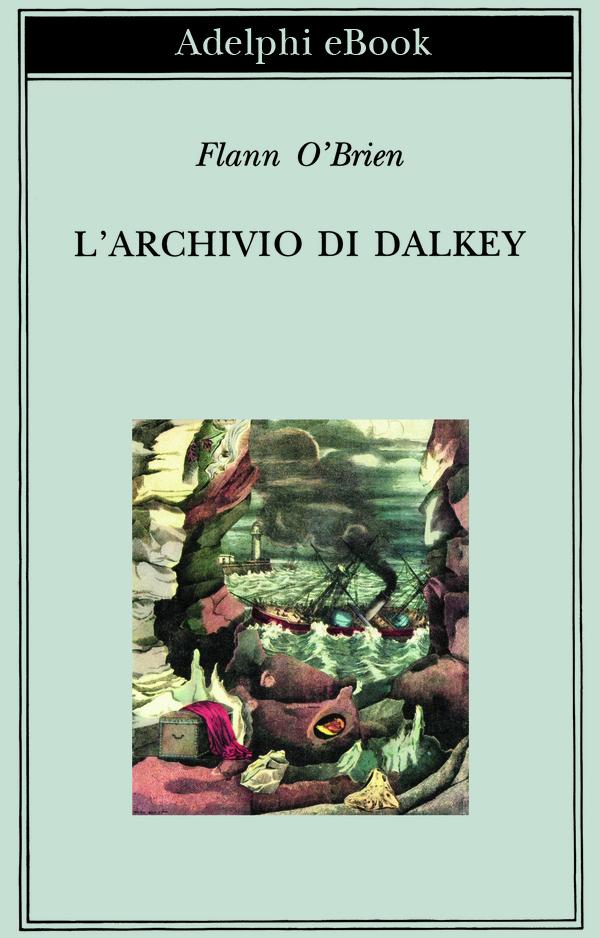 L'archivio di Dalkey (Biblioteca Adelphi) (Italian Edition)
