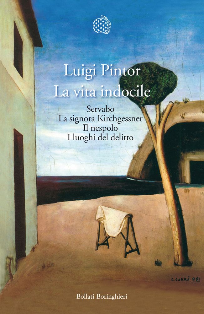 La vita indocile: Servabo - La signora Kirchgessner - Il nespolo - I luoghi del delitto (Italian Edition)