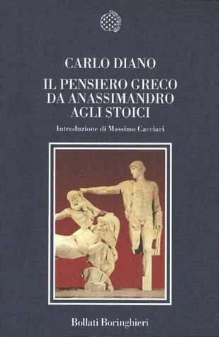 Il pensiero greco da Anassimandro agli stoici