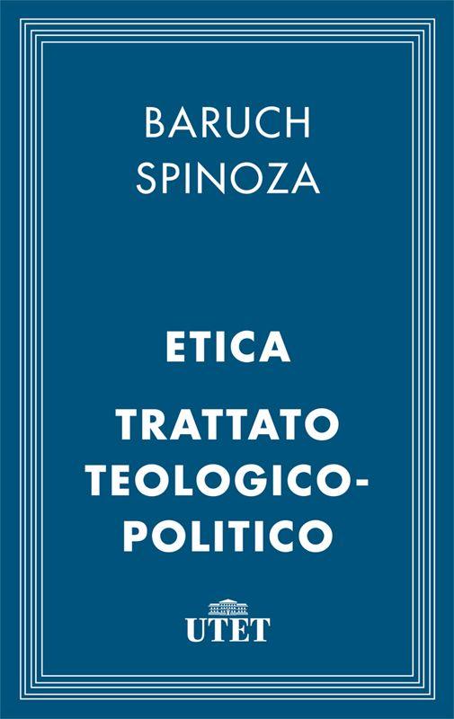 Etica e Trattato Teologico-Politico (Classici del pensiero) (Italian Edition)