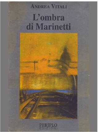 L'ombra di Marinetti - Andrea Vitali