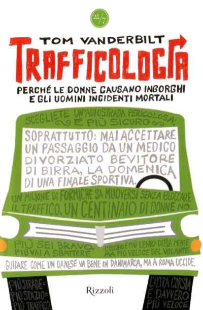 Trafficologia. Perché le donne causano ingorghi e gli uomini incidenti mortali