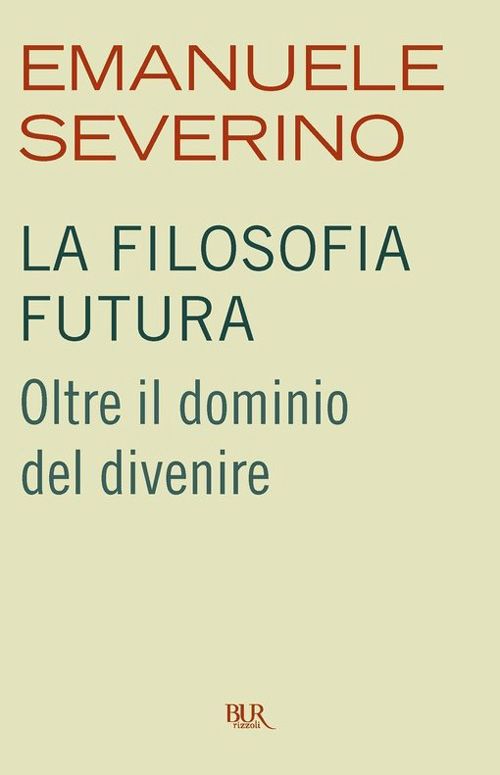 La filosofia futura: Oltre il dominio del divenire
