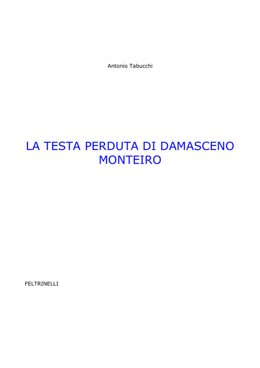 ntonio Tabucchi, LA TESTA PERDUTA DI DAMASCENO MONTEIRO